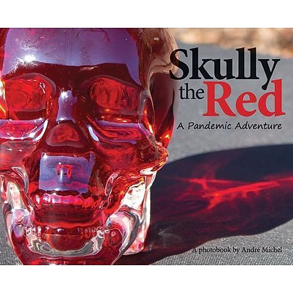 Skully the Red: A Pandemic Adventure, André Michel