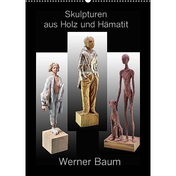Skulpturen aus Holz und Hämatit - Werner Baum (Wandkalender 2023 DIN A2 hoch), Ingo Laue