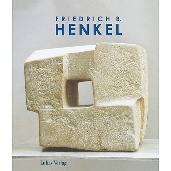 Skulpturen, Collagen, Zeichnungen und Graphik, Friedrich B. Henkel