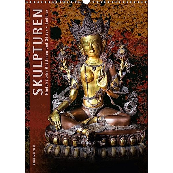 SKULPTUREN Hinduistische Göttinnen und Götter - Buddhas (Wandkalender 2018 DIN A3 hoch), Bernd Maertens