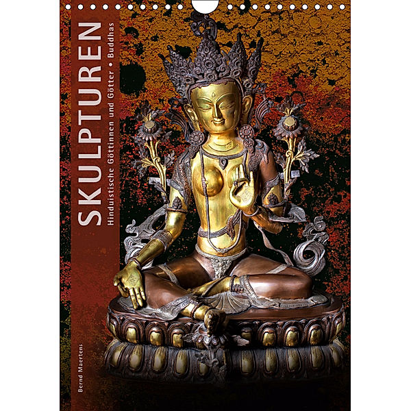 SKULPTUREN Hinduistische Göttinnen und Götter - Buddhas (Wandkalender 2019 DIN A4 hoch), Bernd Maertens