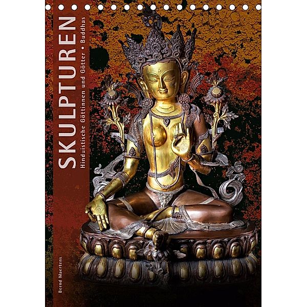 SKULPTUREN Hinduistische Göttinnen und Götter - Buddhas (Tischkalender 2021 DIN A5 hoch), Bernd Maertens