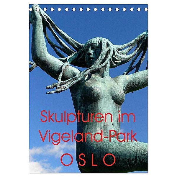Skulpturen im Vigeland-Park Oslo (Tischkalender 2025 DIN A5 hoch), CALVENDO Monatskalender, Calvendo, Lucy M. Laube