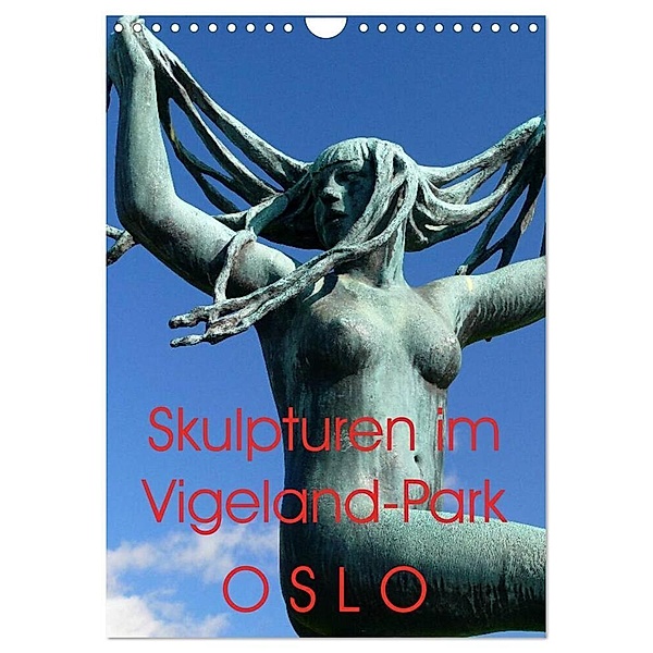 Skulpturen im Vigeland-Park Oslo (Wandkalender 2024 DIN A4 hoch), CALVENDO Monatskalender, Lucy M. Laube