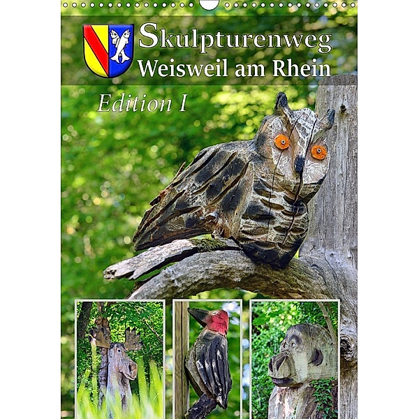 Skulpturenweg Weisweil am Rhein - Edition I (Wandkalender 2020 DIN A3 hoch), Ingo Laue