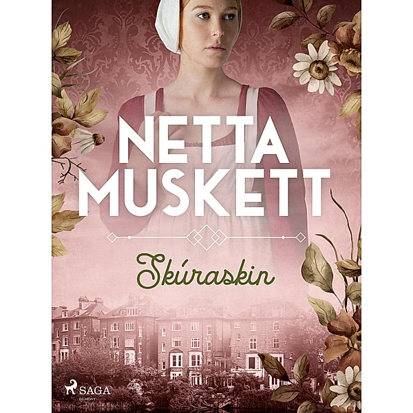 Skúraskin / Netta Muskett Bd.7, Netta Muskett