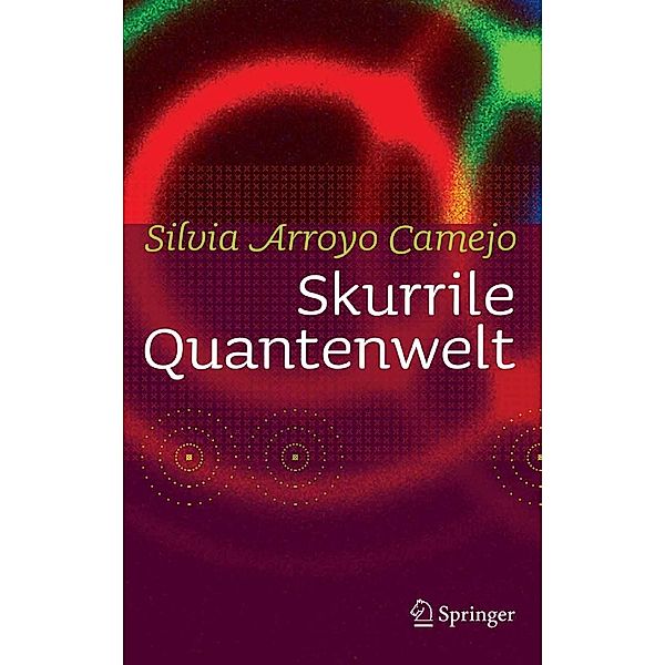 Skurrile Quantenwelt, Silvia Arroyo Camejo