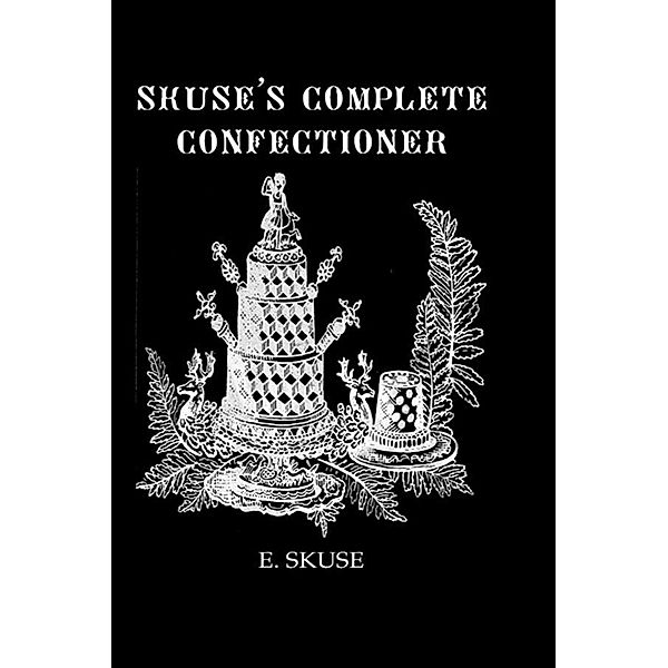 Skuse'S Complete Confectioner, Skuse
