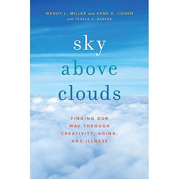 Sky Above Clouds, Wendy L. Miller, Gene D. Cohen