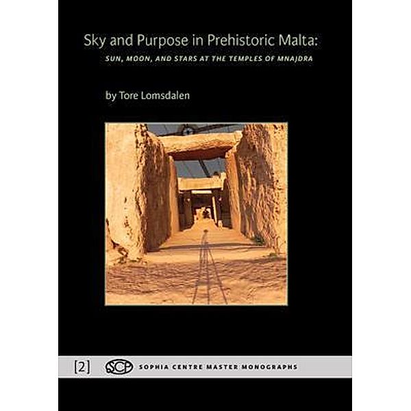 Sky and Purpose in Prehistoric Malta, Tore Lomsdalen