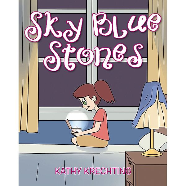 Sky Blue Stones, Kathy Krechting