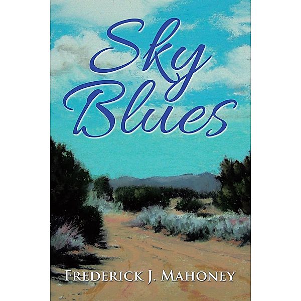 Sky Blues, Frederick J. Mahoney