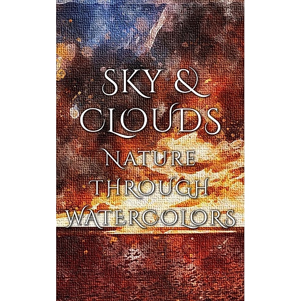 Sky & Clouds - Nature Through Watercolors, Daniyal Martina