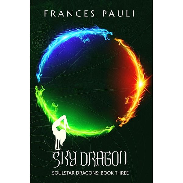 Sky Dragon (Soulstar Dragons, #3) / Soulstar Dragons, Frances Pauli
