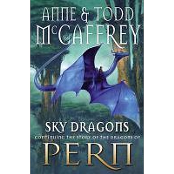 Sky Dragons / The Dragon Books Bd.21, Anne McCaffrey, Todd McCaffrey