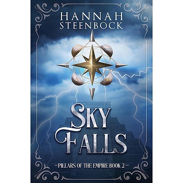 Sky Falls (Pillars of the Empire, #2) / Pillars of the Empire, Hannah Steenbock