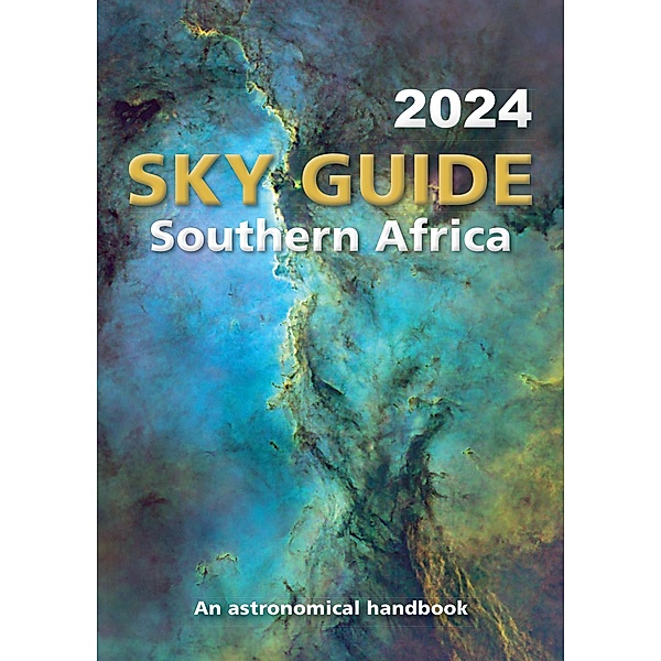 Sky Guide Southern Africa - 2024, Astronomical Handbook for Sa