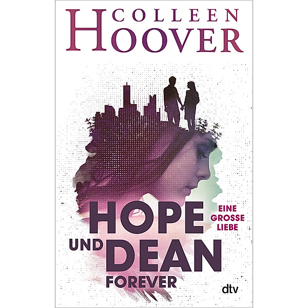Sky & Holder / 1-3 / Hope und Dean forever - Eine grosse Liebe, Colleen Hoover