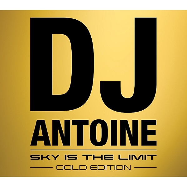 Sky Is The Limit (Gold Edition), DJ Antoine