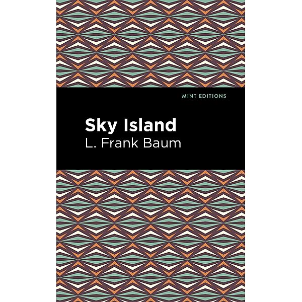 Sky Island / Mint Editions (The Children's Library), L. Frank Baum