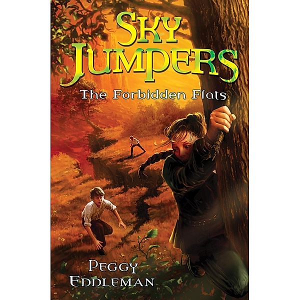 Sky Jumpers Book 2: The Forbidden Flats / Sky Jumpers Bd.2, Peggy Eddleman