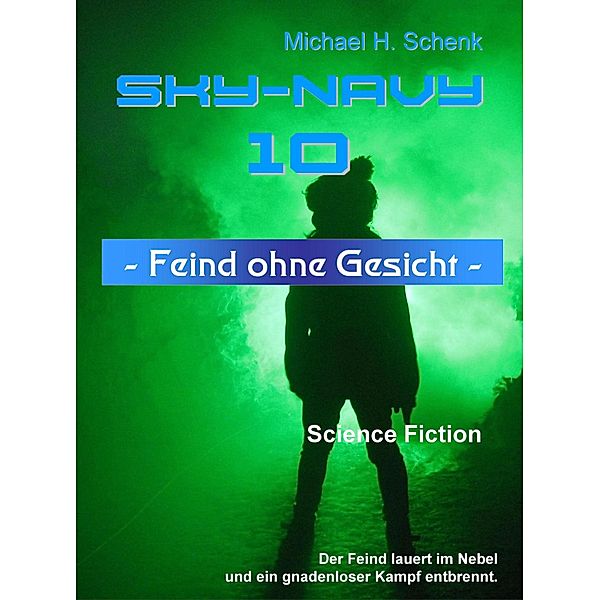 Sky-Navy 10 - Feind ohne Gesicht / Sky-Navy Bd.10, Michael Schenk