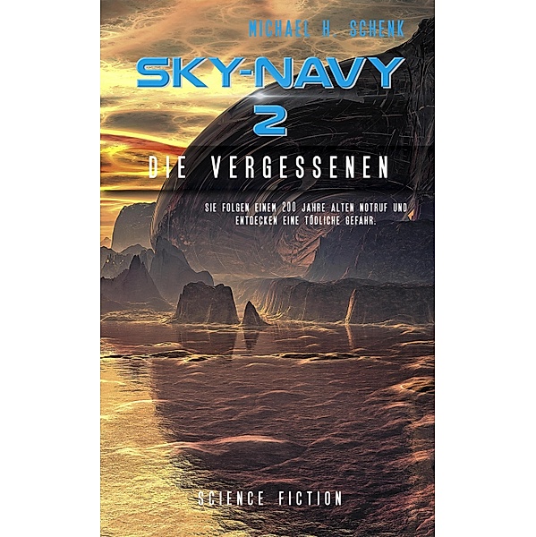 Sky-Navy 2 - Die Vergessenen / Sky-Navy Bd.2, Michael Schenk