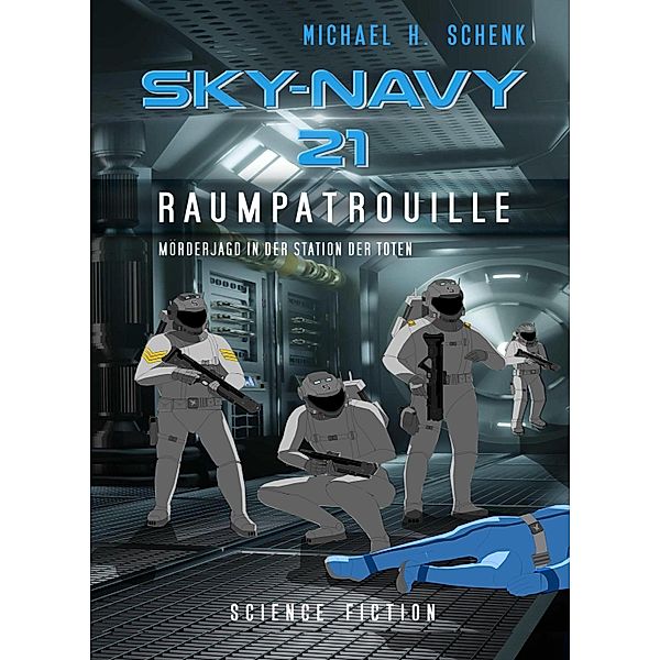 Sky-Navy 21 - Raumpatrouille / Sky-Navy Bd.21, Michael Schenk