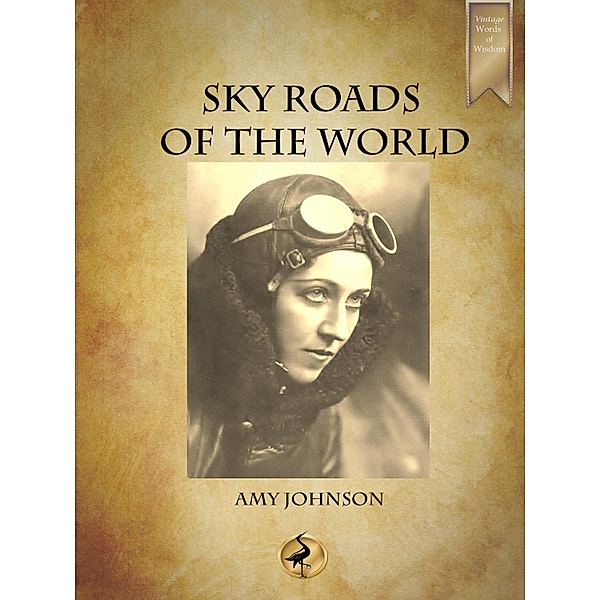Sky Roads of the World / RHE Media Limited, Amy Johnson
