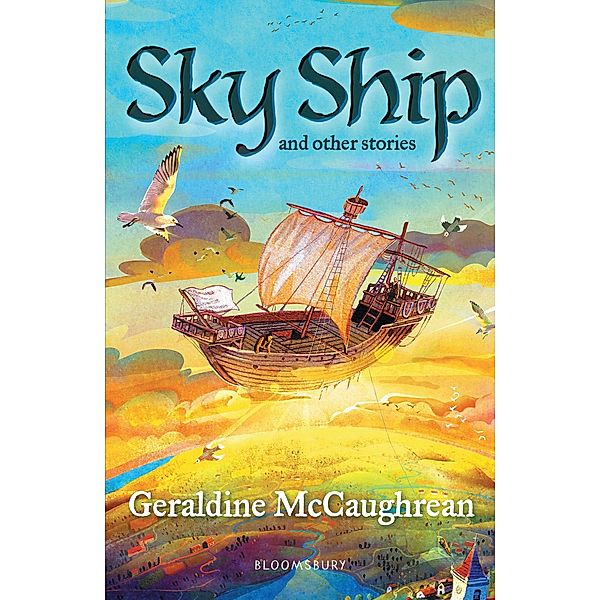 Sky Ship and other stories: A Bloomsbury Reader / Bloomsbury Readers, Geraldine Mccaughrean