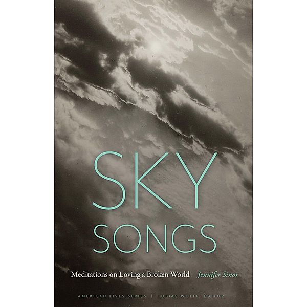Sky Songs / American Lives, Jennifer Sinor