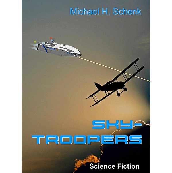 Sky-Troopers / Sky-Troopers Bd.1, Michael Schenk