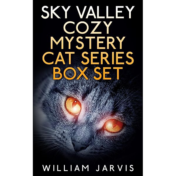 Sky Valley Cozy Mystery Cat Series Box Set (Skyvalley Cozy Mystery Series), William Jarvis