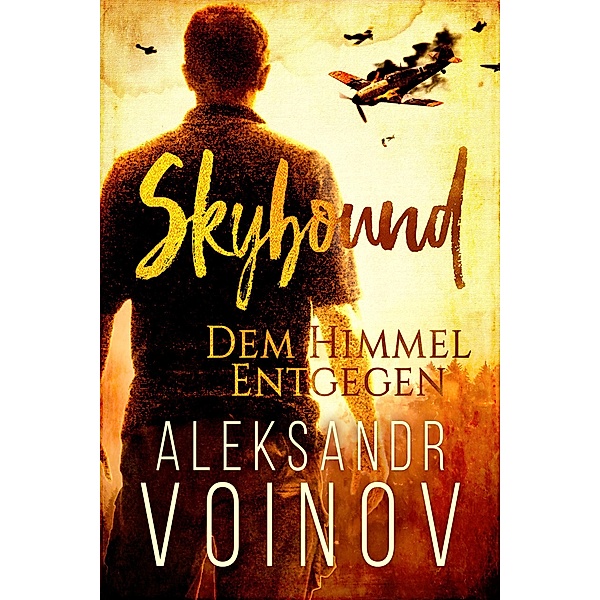 Skybound - Dem Himmel Entgegen, Aleksandr Voinov