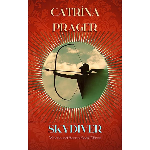 Skydiver (Warhound Series, #3) / Warhound Series, Catrina Prager