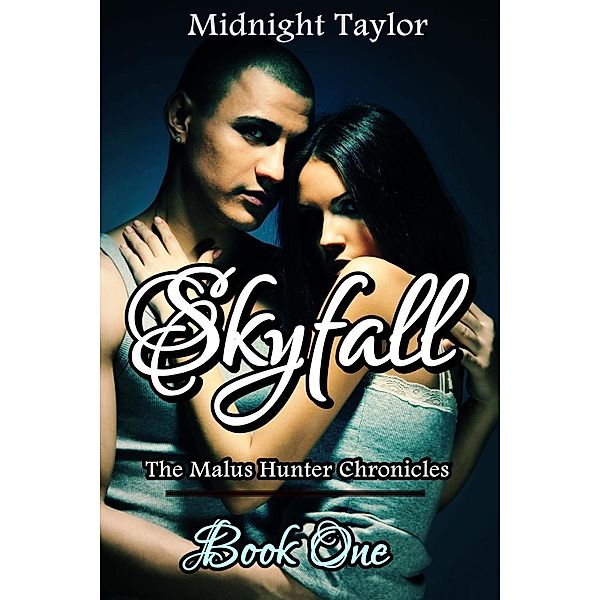 Skyfall (The Malus Hunter Chronicles, #1), Midnight Taylor