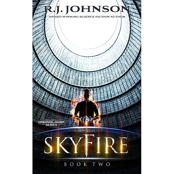 Skyfire (Dreamslinger Fantasy Adventure Series, #2) / Dreamslinger Fantasy Adventure Series, R. J. Johnson