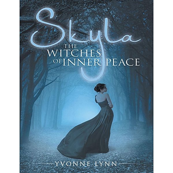 Skyla: The Witches of Inner Peace, Yvonne Lynn