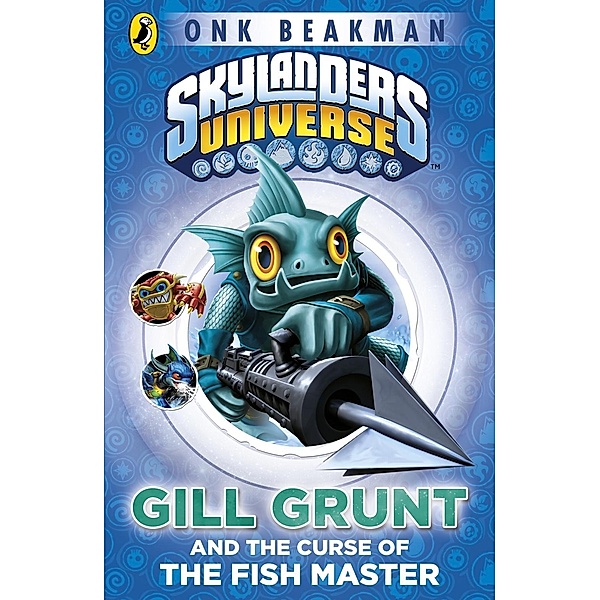 Skylanders Mask of Power: Gill Grunt and the Curse of the Fish Master / Skylanders, Onk Beakman
