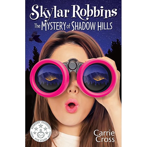 Skylar Robbins: The Mystery of Shadow Hills / Carrie Cross, Carrie Cross