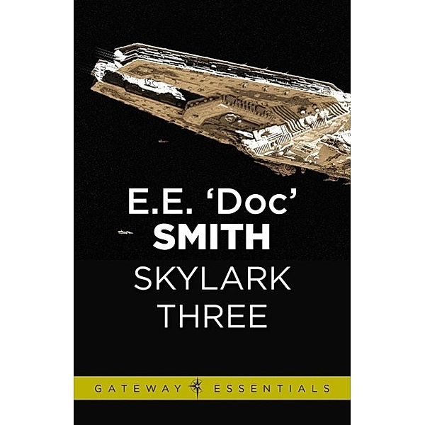 Skylark Three / Gateway Essentials Bd.148, E. E. 'Doc' Smith