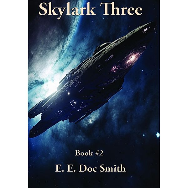 Skylark Three / Skylark of Space Bd.2, E. E. Doc Smith