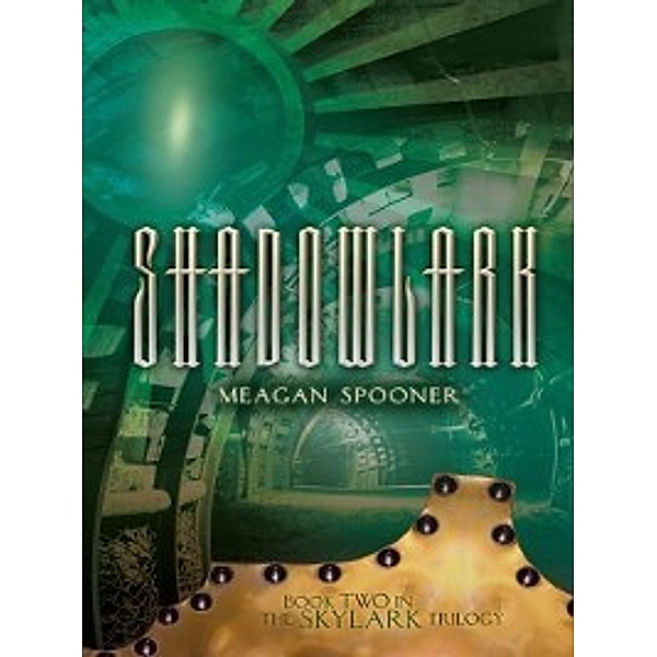 Skylark Trilogy: Shadowlark, Meagan Spooner