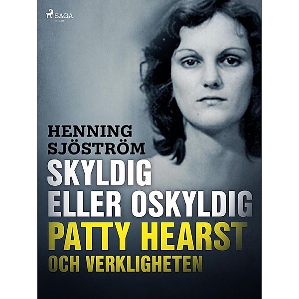 Skyldig eller oskyldig: Patty Hearst och verkligheten / Byn Bd.7, Henning Sjöström