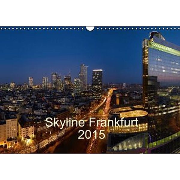 Skyline Frankfurt 2015 (Wandkalender 2015 DIN A3 quer), Michael Wicander