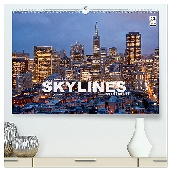 Skylines weltweit (hochwertiger Premium Wandkalender 2024 DIN A2 quer), Kunstdruck in Hochglanz, Peter Schickert