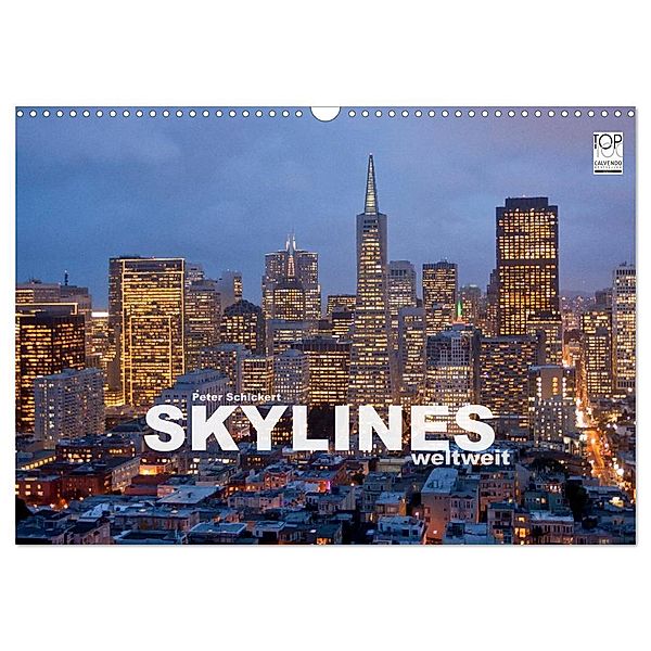 Skylines weltweit (Wandkalender 2025 DIN A3 quer), CALVENDO Monatskalender, Calvendo, Peter Schickert
