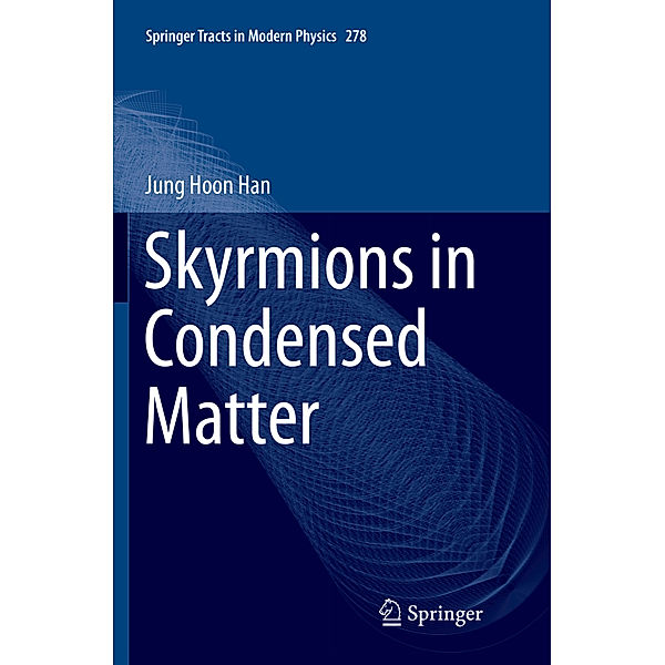 Skyrmions in Condensed Matter, Jung Hoon Han