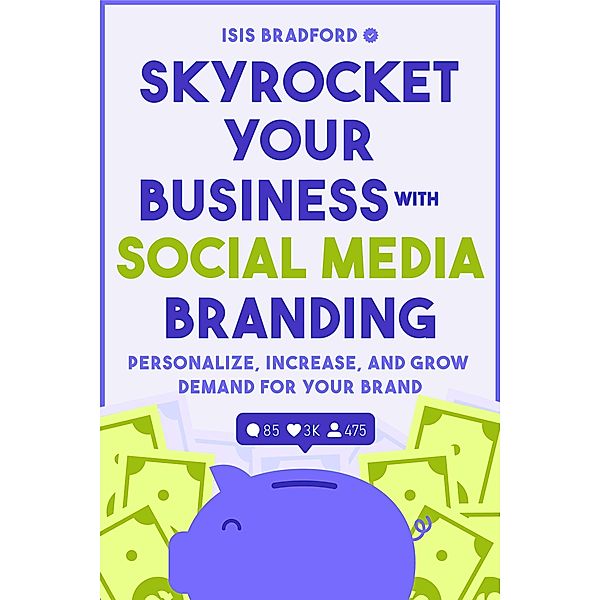 Skyrocket Your Business with Social Media Branding, Isis Bradford