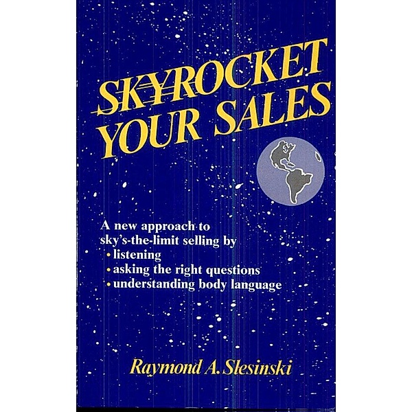Skyrocket Your Sales, Raymond A. Slesinski